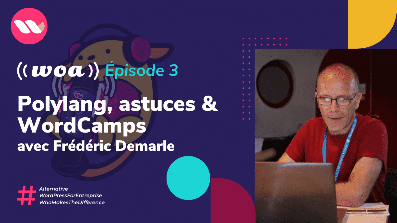 WOA ! #3 Polylang, astuces et wordcamps avec Frédéric Demarle