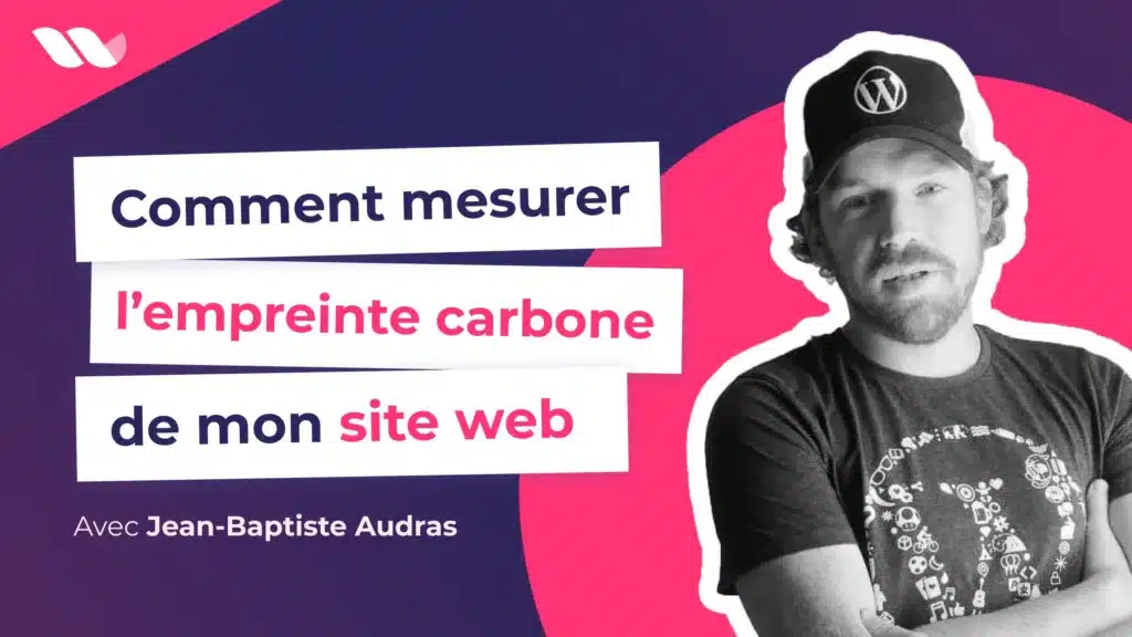 Comment mesurer et améliorer l’empreinte carbone de mon site