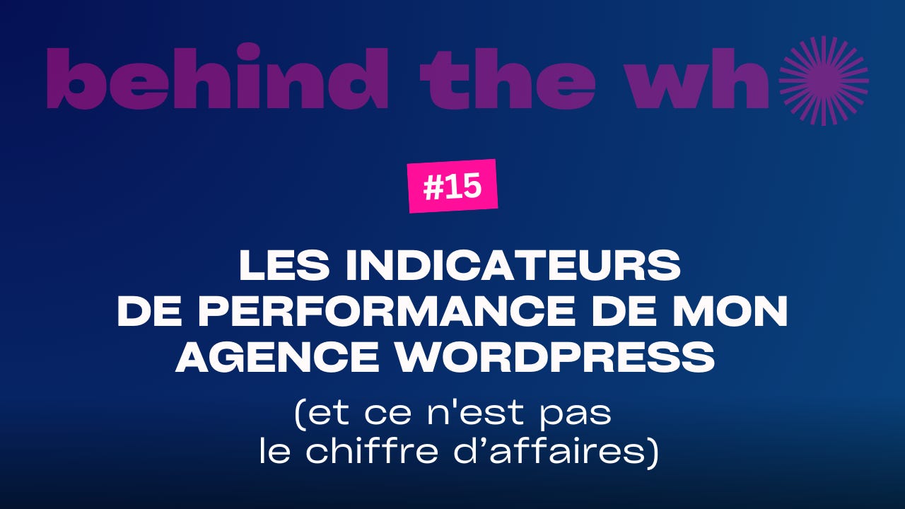 Les indicateurs de performance de mon agence WordPress