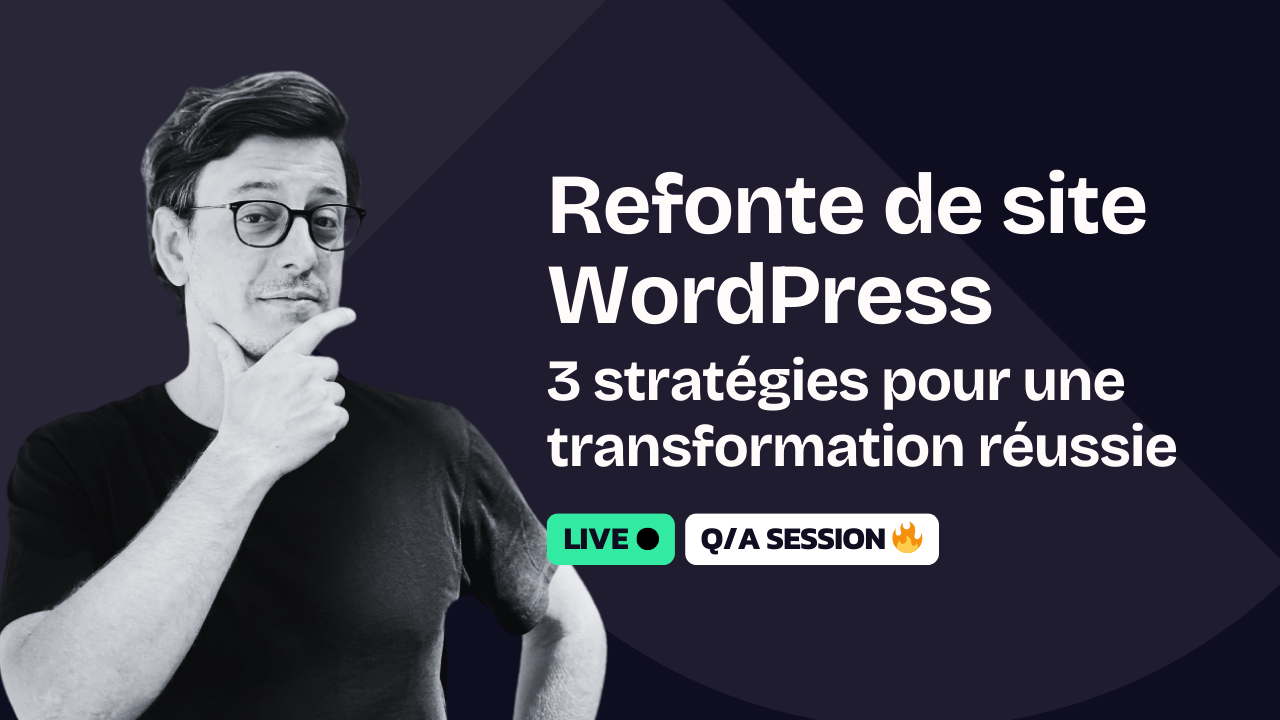Refonte de site WordPress : nos 3 meilleures stratégies en 2025