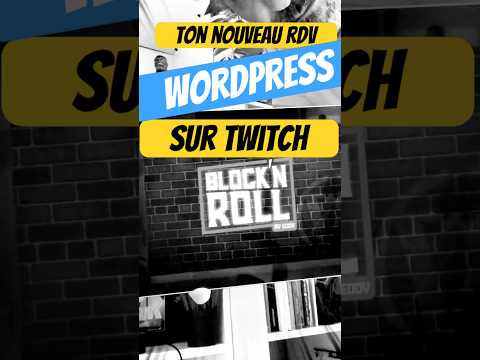 Block’N Roll ton nouveau RDV WordPress sur Twitch
