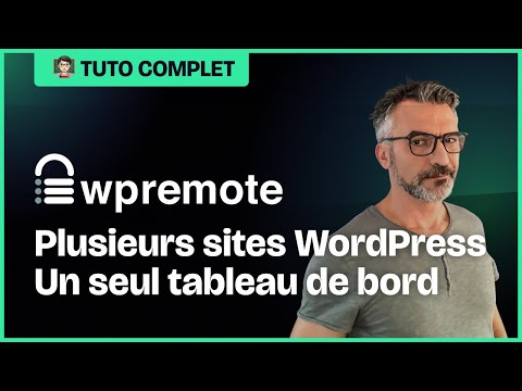 WP Remote : Gérer plusieurs sites WordPress depuis un seul tableau de bord